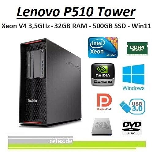 cetes.de Lenovo ThinkStation P510 Tower PC Xeon V4 3,5GHz, 32GB, 500GB, Quadro, Win11